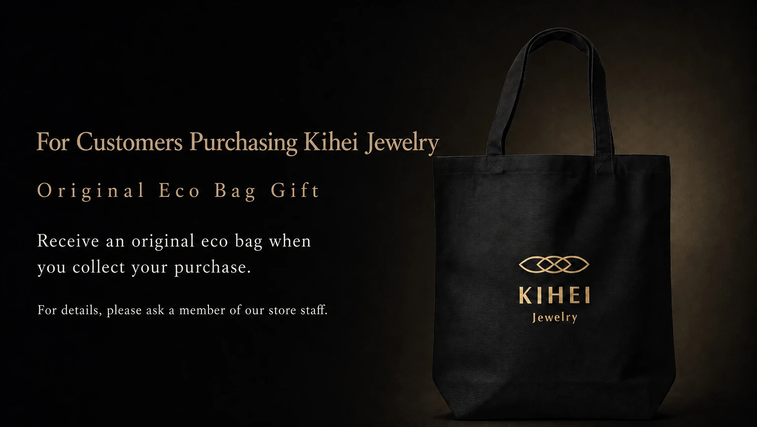 Customers purchasing Kihei jewelry will receive an original eco bag when collecting their purchase